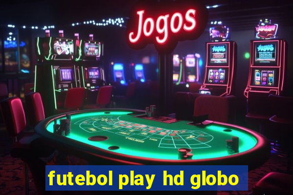 futebol play hd globo